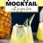 Text at the top reads “limoncellokitchen.com pineapple mocktail with ginger beer”. Below is a photo of a pineapple mocktail on a countertop with pineapple fronds as a garnish, and a whole pineapple in the background.