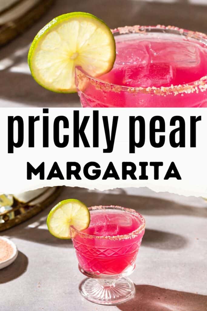 Close up of a prickly pear margarita on top and a pull-back view of the drink on the bottom. The glass has a salted rim and a lime wheel garnish. Text in the middle reads “prickly pear margarita”.