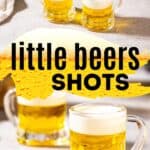 Side view of Little Beers shots in cute mini beer mugs. Text overlay says Little Beers shots.